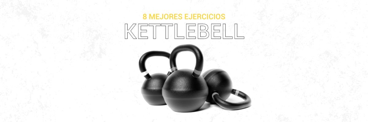 Los 8 mejores ejercicios con kettlebell para mejorar la fuerza
